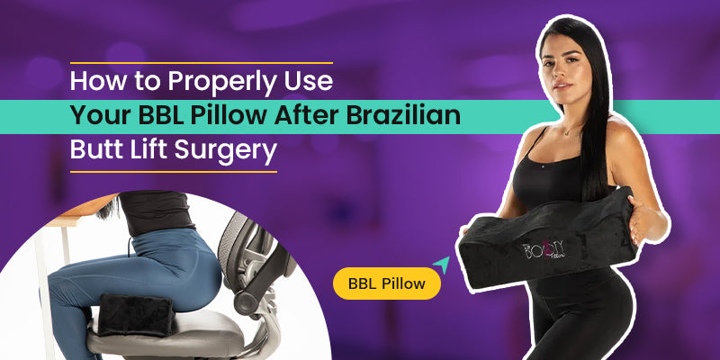 How to Properly Use Your BBL Pillow After Brazilian Butt  Lift Surgery